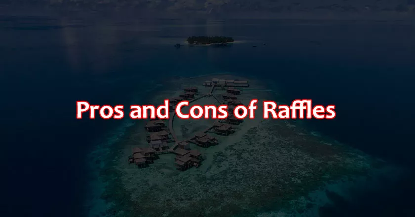 Pros and Cons of Raffles