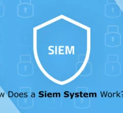 How Does a Siem System Work?