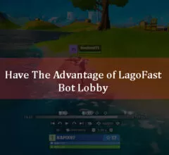 Have The Advantage of LagoFast Bot Lobby