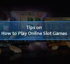 Tips on How to Play Online Slot Games