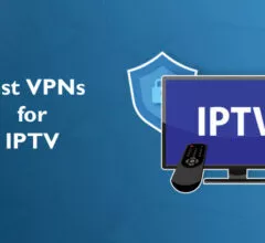 Best VPNs for IPTV