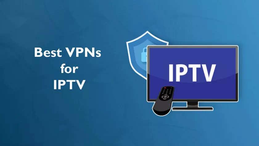 Best VPNs for IPTV