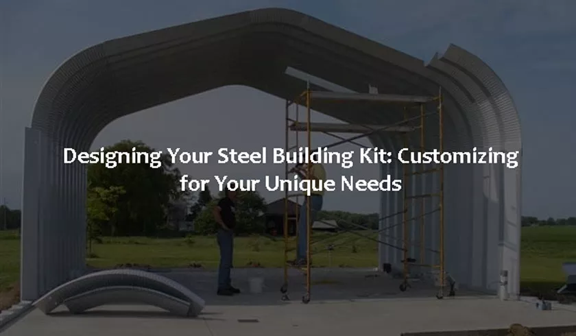 Designing Your Steel Building Kit