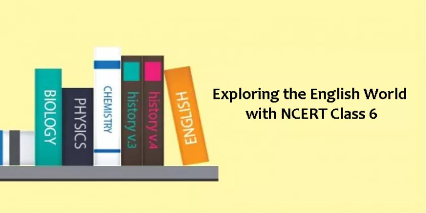 Exploring the English World with NCERT Class 6
