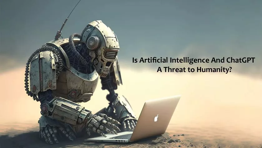 Is Artificial Intelligence And ChatGPT A Threat to Humanity?