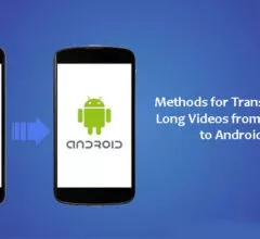 Methods for Transferring Long Videos from iPhone to Android