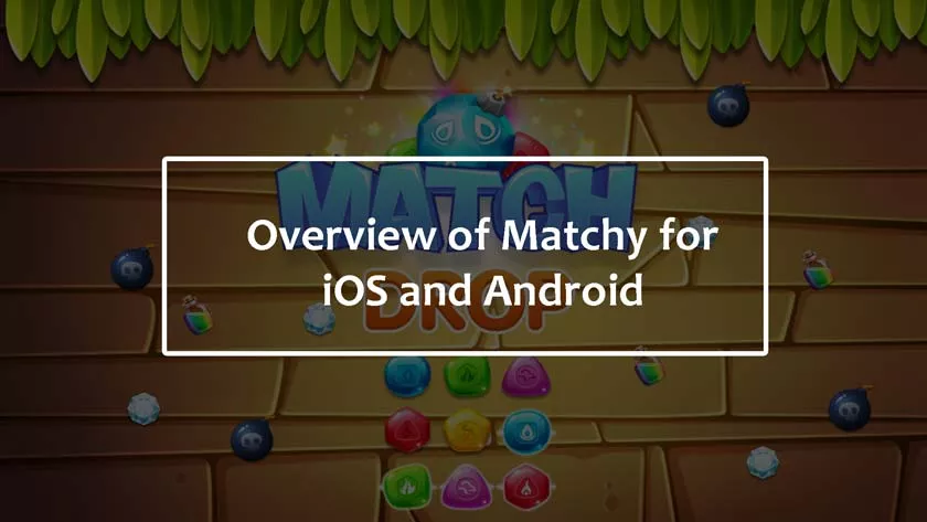 Overview of Matchy for iOS and Android