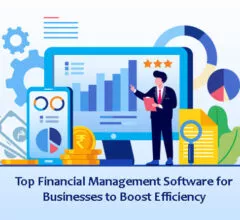 Top Financial Management Software for Businesses to Boost Efficiency
