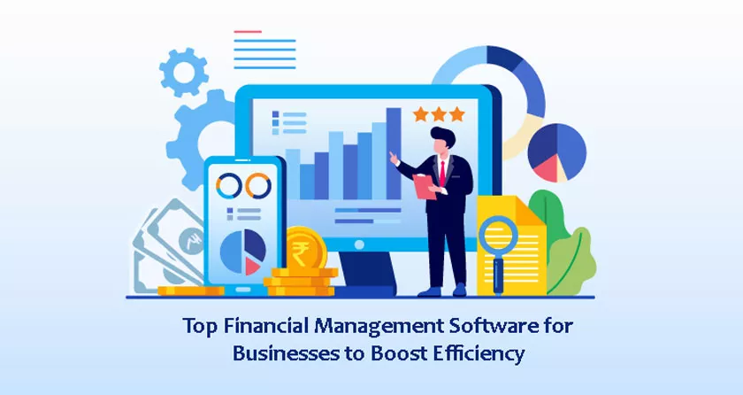 Top Financial Management Software for Businesses to Boost Efficiency