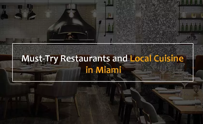 Must-Try Restaurants and Local Cuisine in Miami