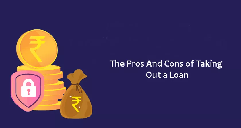 The Pros And Cons of Taking Out a Loan