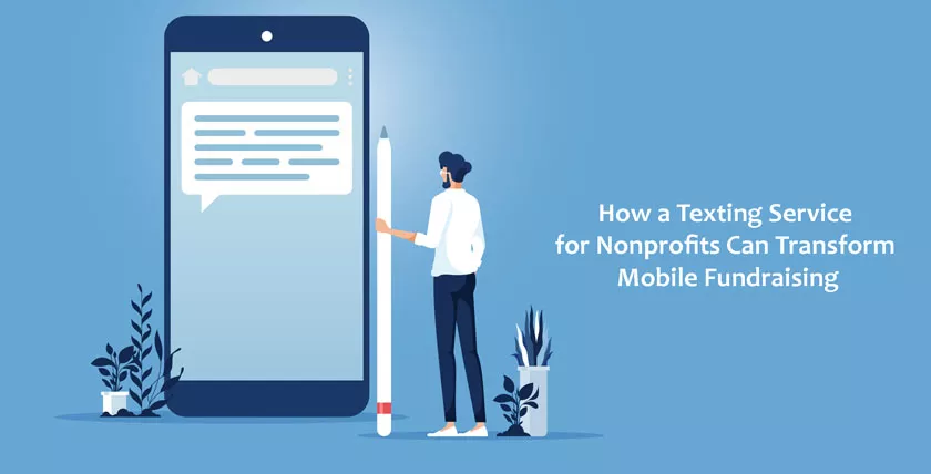 How a Texting Service for Nonprofits Can Transform Mobile Fundraising
