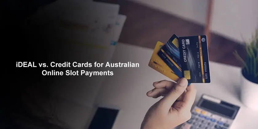 iDEAL vs. Credit Cards for Australian Online Slot Payments