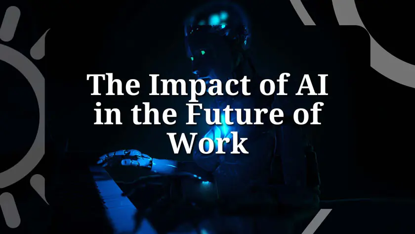 The Impact of AI on the Future of Work