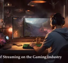 Impact of Streaming on the Gaming Industry
