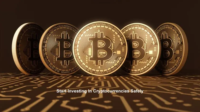 How to Start Investing In Cryptocurrencies Safely