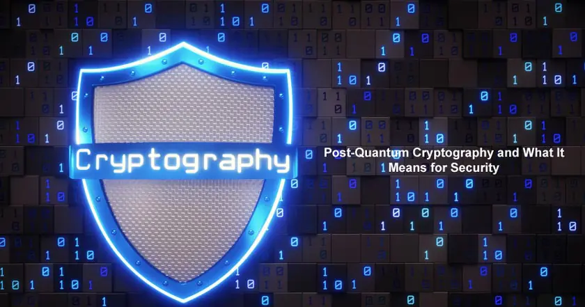 Post-Quantum Cryptography and What It Means for Security
