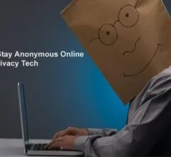 How to Stay Anonymous Online Using Privacy Tech