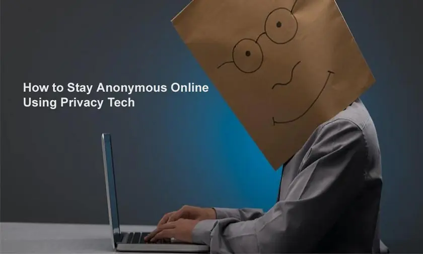 How to Stay Anonymous Online Using Privacy Tech