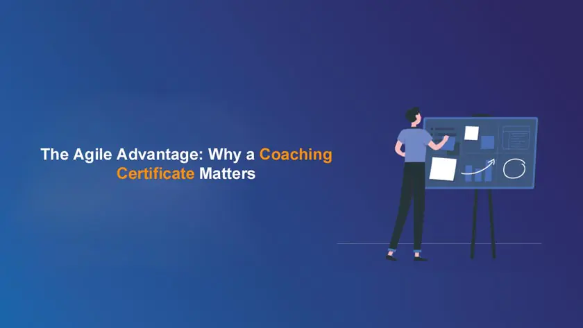 The Agile Advantage: Why a Coaching Certificate Matters
