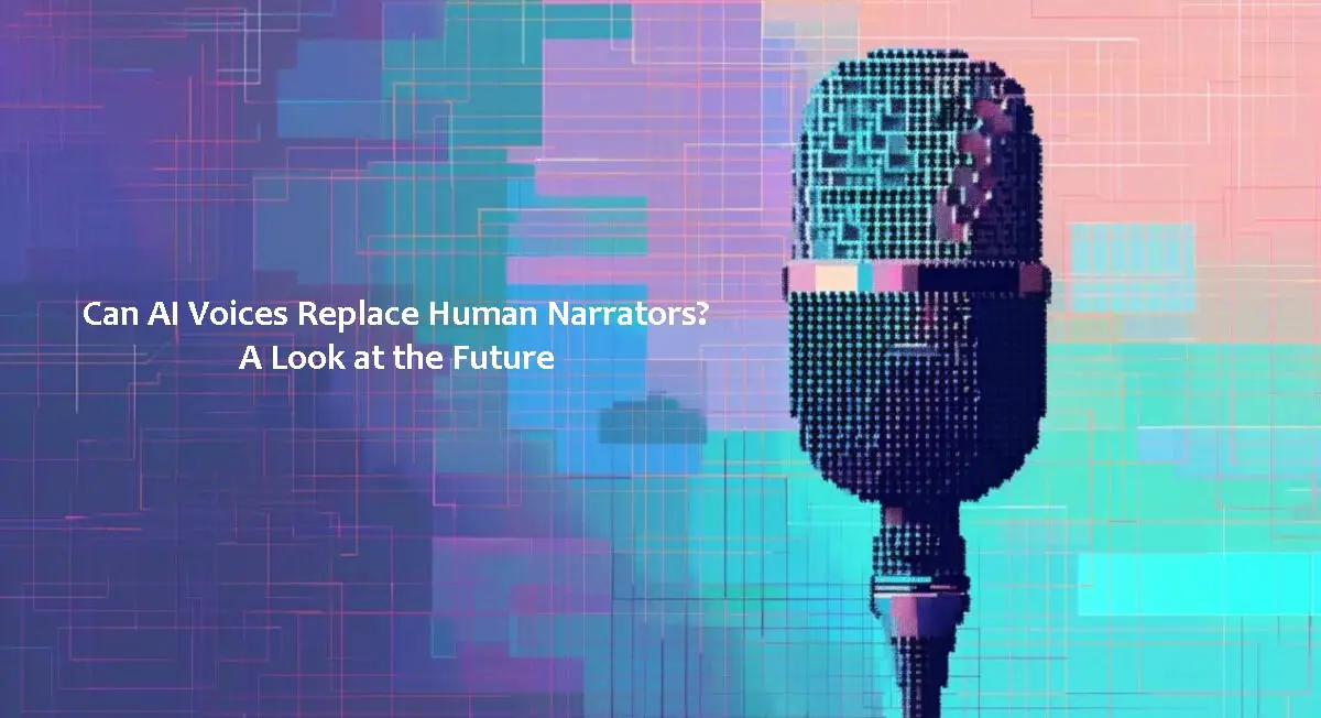 Can AI Voices Replace Human Narrators? A Look at the Future