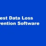 Best DLP Services: Top Data Loss Prevention Software for Modern Businesses